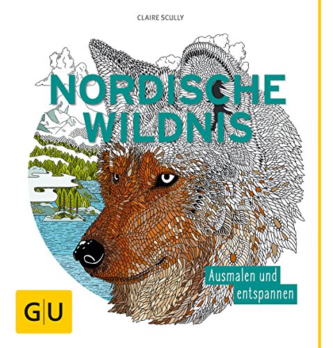 Beispielbild fr Nordische Wildnis: Ausmalen und entspannen (GU Kreativ Spezial) zum Verkauf von medimops