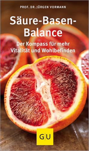 Säure-Basen-Balance: Der Kompass für mehr Vitalität und Wohlbefinden (GU Gesundheit) - Vormann, Jürgen