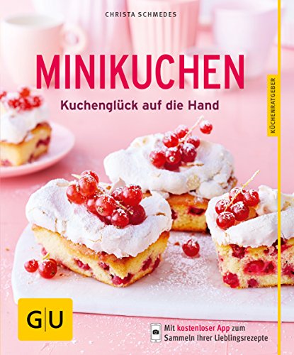 Beispielbild fr Minikuchen: Kuchenglck auf die Hand (GU Kchenratgeber) zum Verkauf von medimops
