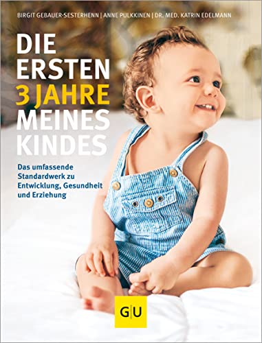 9783833853432: Die ersten 3 Jahre meines Kindes: Das umfassende Standardwerk zu Entwicklung, Gesundheit und Erziehung