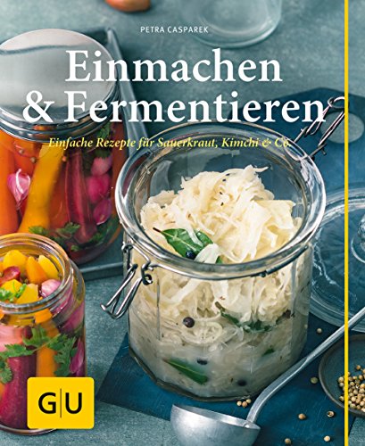 Beispielbild fr Einmachen & Fermentieren: Einfache Rezepte fr Sauerkraut, Kimchi & Co. (GU einfach clever Relaunch 2007) zum Verkauf von medimops