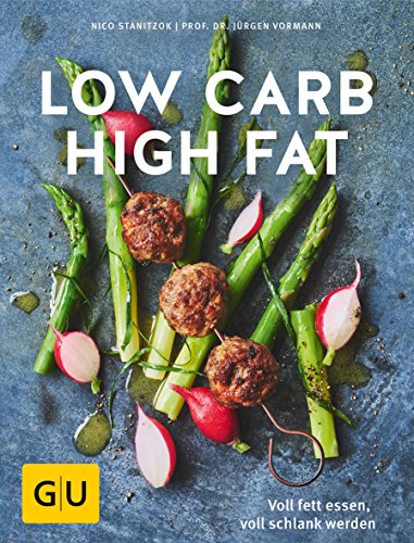 Beispielbild fr Low Carb High Fat: Voll fett essen, voll schlank werden (GU Dit & Gesundheit) zum Verkauf von medimops