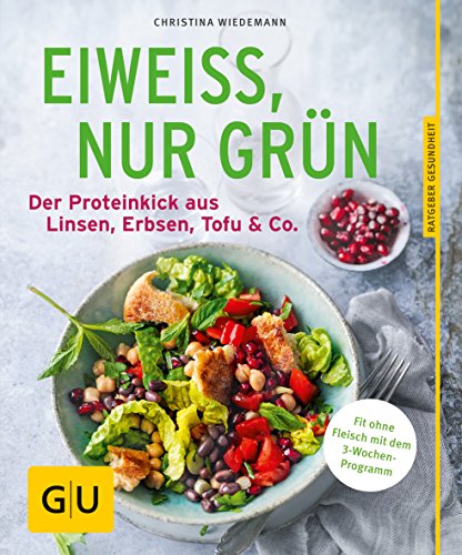 9783833859359: Eiwei, nur grn: Der Proteinkick aus Linsen, Erbsen, Tofu & Co.