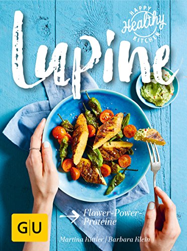 Beispielbild fr Lupine: Flower-Power-Proteine (Happy Healthy Kitchen) zum Verkauf von medimops