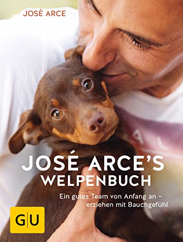 Beispielbild fr Jos Arces Welpenbuch: Ein gutes Team von Anfang an - erziehen mit Bauchgefhl (GU Tier Spezial) zum Verkauf von medimops