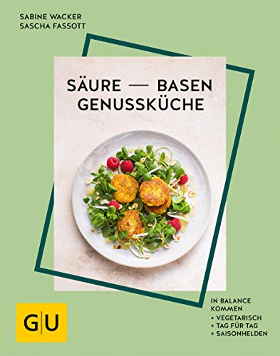 Stock image for Sure-Basen-Genusskche: In Balance kommen. Vegetarisch, Tag fr Tag, Saison-Helden (GU Dit&Gesundheit) for sale by medimops
