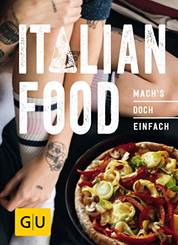 Stock image for Italian Food: Mach s doch einfach! (GU Smart Cook Book - Trend) for sale by medimops