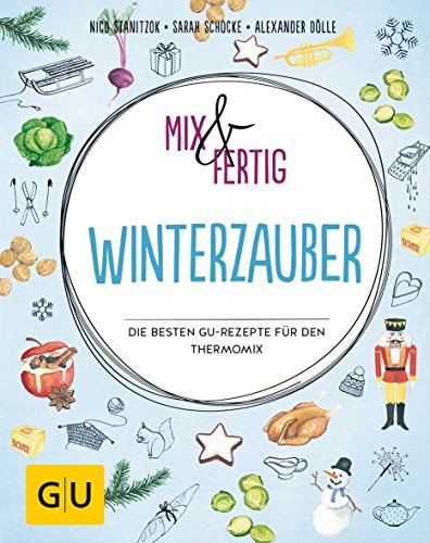 Stock image for Mix & fertig Winterzauber: Die besten GU-Rezepte fr den Thermomix (GU Themenkochbuch) for sale by medimops