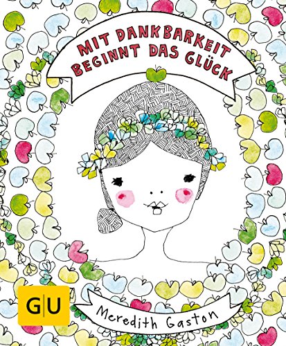 Beispielbild fr Mit Dankbarkeit beginnt das Glck (GU Mind & Soul Einzeltitel) zum Verkauf von medimops
