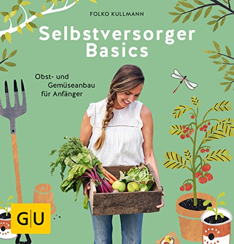 Stock image for Selbstversorger Basics: Obst- und Gemsegrtnern fr Anfnger (GU Garten Extra) for sale by medimops