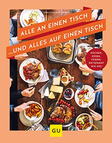 Beispielbild fr Alle an einen Tisch ? und alles auf einen Tisch: Kochen, essen, feiern: entspannt wie nie! (GU Themenkochbuch) zum Verkauf von medimops