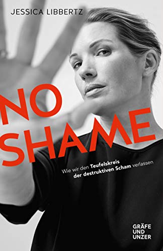 No Shame; Wie wir den Teufelskreis der destruktiven Scham verlassen; Gräfe und Unzer Einzeltitel; Deutsch - Jessica Libbertz