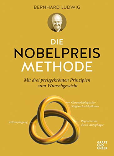 Beispielbild fr Die Nobelpreis-Methode: Mit drei preisgekrnten Prinzipien zum Wunschgewicht (Grfe und Unzer Einzeltitel) zum Verkauf von medimops
