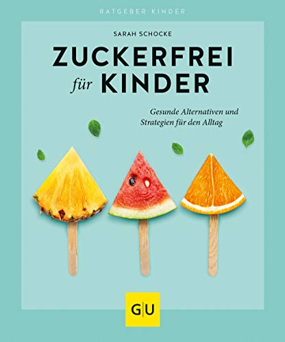 Stock image for Zuckerfrei fr Kinder (GU Ratgeber Kinder) for sale by medimops