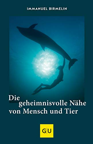 Stock image for Die geheimnisvolle Nhe von Mensch und Tier for sale by Ammareal
