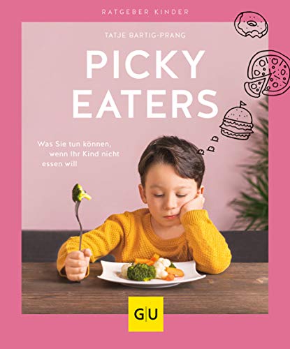 Beispielbild fr Picky Eaters: Was Sie tun knnen, wenn Ihr Kind nicht essen will (GU Ratgeber Kinder) zum Verkauf von medimops