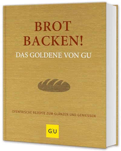 Imagen de archivo de Brot backen! Das Goldene von GU: Ofenfrische Rezepte zum Glänzen und Genie en a la venta por WorldofBooks