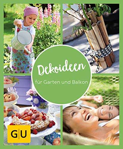 Beispielbild fr GU Aktion RG Junge Familien - Dekoideen fr Garten und Balkon: Gestaltungsideen fr jeden Typ (GU Garten Extra) zum Verkauf von medimops