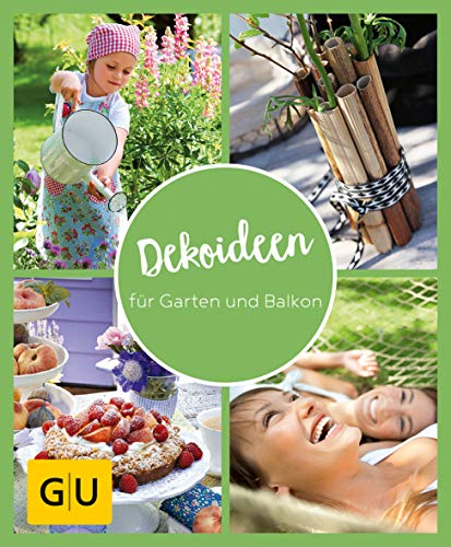 Stock image for GU Aktion RG Junge Familien - Dekoideen fr Garten und Balkon: Gestaltungsideen fr jeden Typ (GU Garten Extra) for sale by medimops