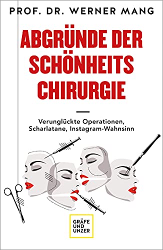 Beispielbild fr Abgrnde der Schnheitschirurgie: Verunglckte Operationen, Scharlatane, Instagram-Wahnsinn (Erkrankungen) zum Verkauf von medimops