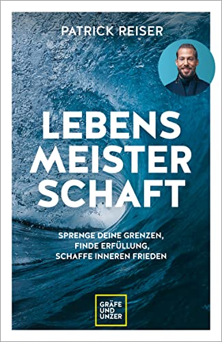 Beispielbild fr LEBENSMEISTERSCHAFT: Sprenge deine Grenzen und finde Erfllung und inneren Frieden (Lebenshilfe) zum Verkauf von medimops