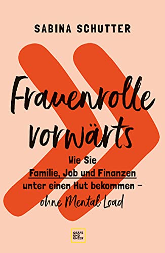 Beispielbild fr Frauenrolle vorwrts: Wie Sie Familie, Job und Finanzen unter einen Hut bekommen - ohne Mental Load (Grfe und Unzer Einzeltitel) zum Verkauf von medimops