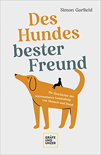 Beispielbild fr Des Hundes bester Freund: Die Geschichte der untrennbaren Verbindung von Mensch und Hund (Hunde & Katzen) zum Verkauf von medimops