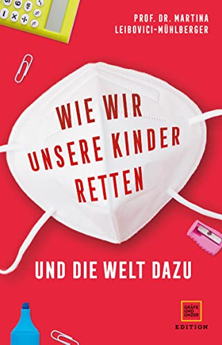 Beispielbild fr Wie wir unsere Kinder retten - und die Welt dazu: 7 Impulse, um eine ganze Generation vor den Folgen der Corona-Krise zu bewahren zum Verkauf von medimops