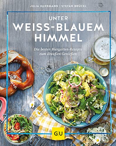 Stock image for Unter wei-blauem Himmel: Die besten Biergarten-Rezepte zum Drauen-Genieen for sale by Revaluation Books