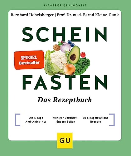Stock image for Scheinfasten - Das Rezeptbuch: Die 5 Tage Anti-Aging-Kur / Weniger Bauchfett, jngere Zellen / 50 alltagstaugliche Rezepte for sale by Revaluation Books