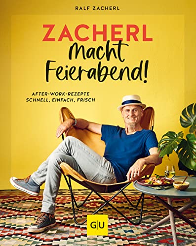 9783833888908: Zacherl macht Feierabend!: After-work-Rezepte - schnell, einfach, frisch