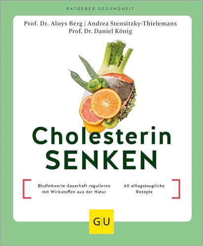 Imagen de archivo de Cholesterin senken: Blutfettwerte dauerhaft regulieren mit Wirkstoffen aus der Natur / 60 alltagstaugliche Rezepte a la venta por Revaluation Books