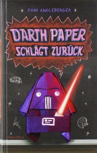 Darth Paper schlägt zurück: Band 2. Ein Origami-Yoda-Roman - Angleberger, Tom und Dietmar Schmidt
