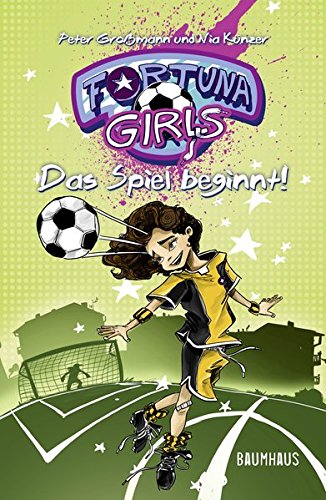 Beispielbild fr Fortuna Girls - Das Spiel beginnt!: Band 1 zum Verkauf von medimops