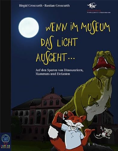 Beispielbild fr Wenn im Museum das Licht ausgeht Auf den Spuren von Dinosauriern, Mammuts und Elefanten: Ein Rundgang durch das Senckenberg Museum zum Verkauf von medimops