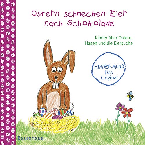 Stock image for Ostern schmecken Eier nach Schokolade - Kinder ber Ostern, Hasen und die Eiersuche: Kindermund. Kindermund for sale by medimops