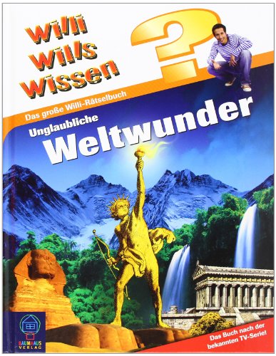 Beispielbild fr Unglaubliche Weltwunder: Willi wills wissen - Das Rtselbuch: Das groe Rtselbuch zum Verkauf von medimops