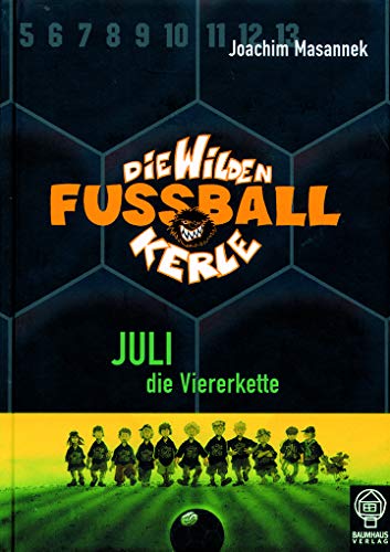 9783833930041: Juli, die Viererkette: Die Wilden Fuballkerle Bd. 4