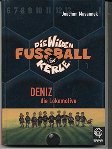 Beispielbild fr Deniz, die Lokomotive: Die Wilden Fuballkerle Bd. 5 zum Verkauf von medimops