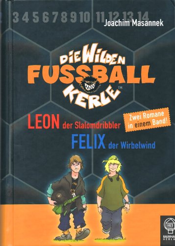 Beispielbild fr Leon, der Slalomdribbler & Felix, der wirbelwind: Die Wilden Fuballkerle - Doppelband 1 zum Verkauf von medimops