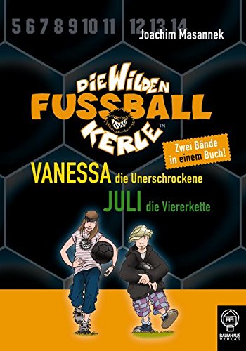 Stock image for Vanessa, die Unerschrockene & Juli, die Viererkette: Die Wilden Fuballkerle - Doppelband 2 for sale by medimops