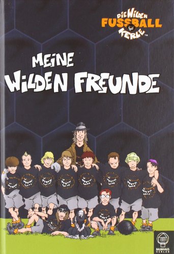 Beispielbild fr Die Wilden Fussballkerle. Meine Wilden Freunde. zum Verkauf von Books From California