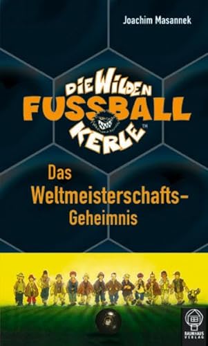 Stock image for Die Wilden Fu?ballkerle. Das Weltmeisterschaftsgeheimnis for sale by Reuseabook
