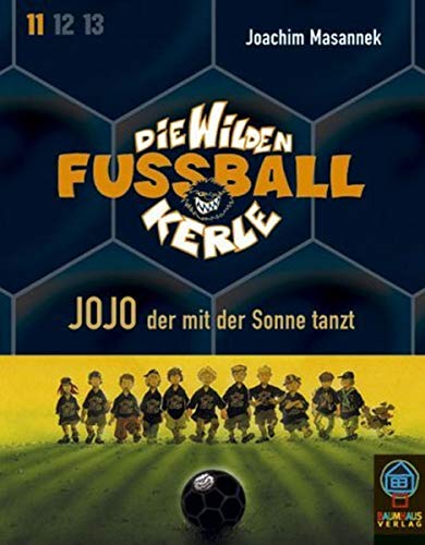 Die Wilden Fussballkerle, Tl.11 : Jojo, der mit der Sonne tanzt, 2 Cassetten (Die Wilden Fußballk...