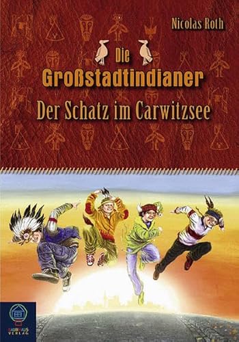 Beispielbild fr Die Grostadtindianer 03. Der Schatz im Carwitzsee zum Verkauf von medimops