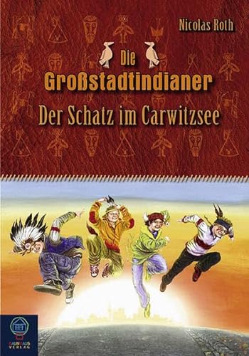 Stock image for Die Grostadtindianer 03. Der Schatz im Carwitzsee for sale by medimops