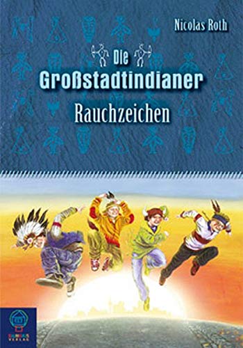 Beispielbild fr Die Grostadtindianer- Bd. 4: Rauchzeichen zum Verkauf von Buchmarie