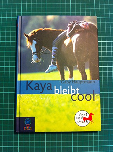 Beispielbild fr Kaya - Frei und stark . Buch-Ausgabe: Kaya bleibt cool. Kaya - frei und stark 3: BD 3 zum Verkauf von medimops