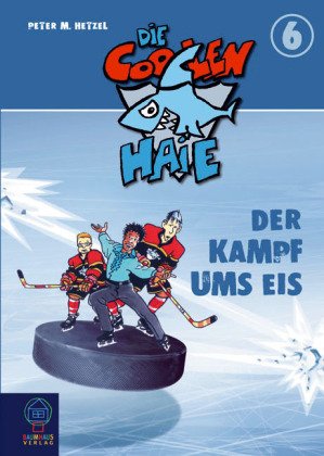 9783833938108: Der Kampf ums Eis: Die coolen Haie Bd. 6