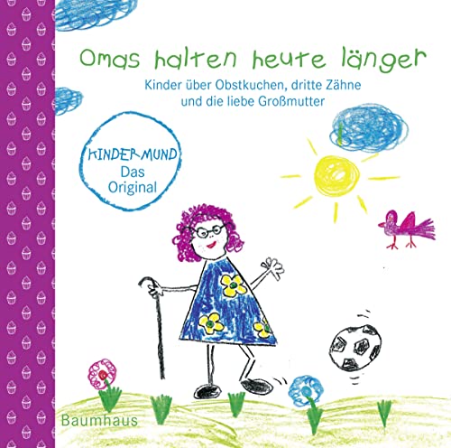 Beispielbild fr Omas halten heute lnger: Kinder ber Obstkuchen, dritte Zhne und die liebe Gromutter. Kindermund bei Baumhaus zum Verkauf von medimops